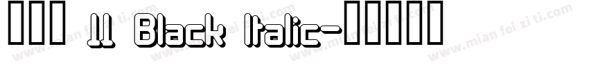 激燃體 11 Black Italic字体转换